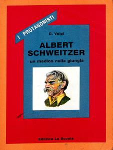 Albert Schweitzer un medico nella giungia