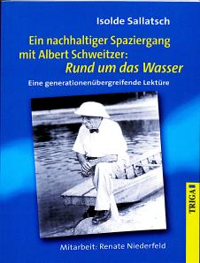 Ein nachhaltiger Spaziergang mit Albert Schweitzer: Rund um das Wsser