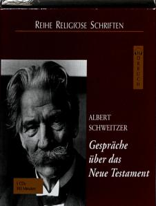Gespräche über das neue Testament: Albert Schweitzer